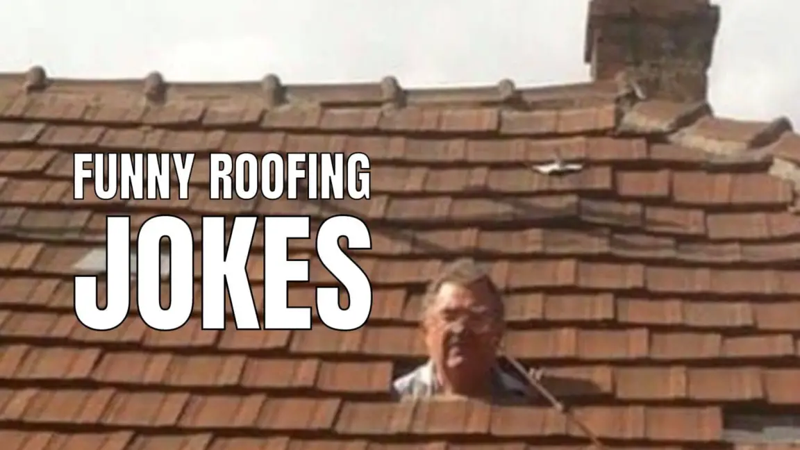 40 Funny Roofing Jokes & Puns To Help Raise The Roof