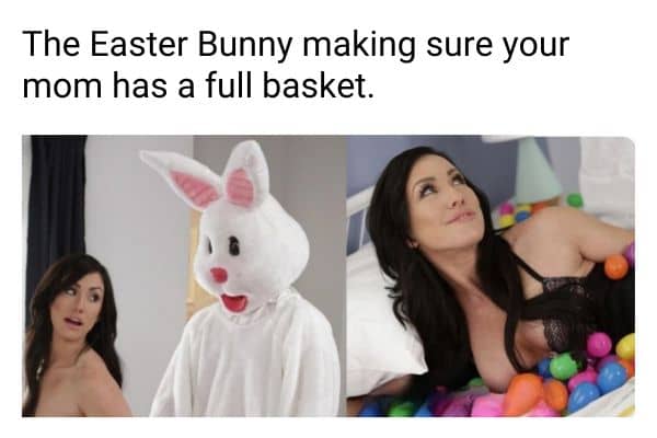 Dirty Easter Bunny Meme on Mom