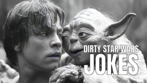 Dirty Star Wars Jokes for Adults