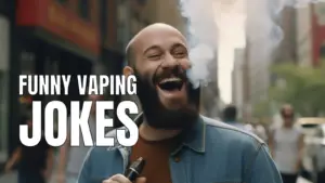 Funny Vaping Jokes on Electronic cigarette