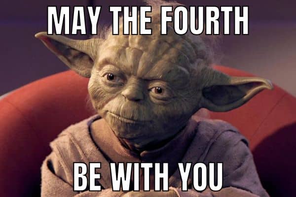 May The Fourth Be With You Meme on Yoda