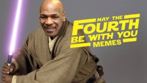May the 4th Be With You Memes on Star Wars Day