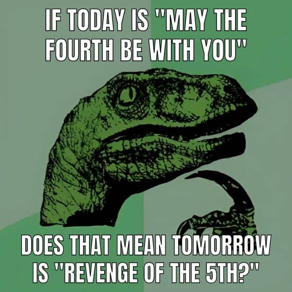 Revenge Of The Fifth Meme on May 4th
