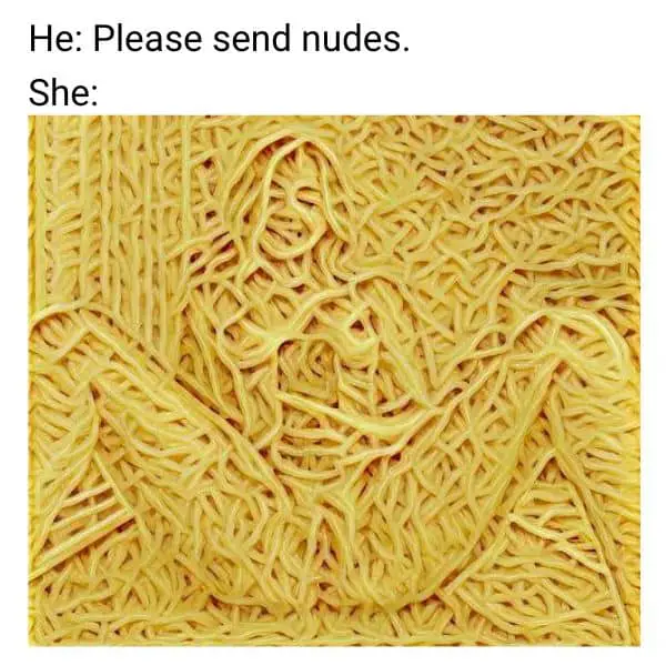 Sending Nudes Noodle Meme
