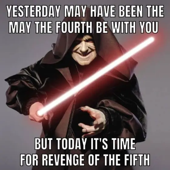 Funny Revenge Of The Fifth Memes To Celebrate May Th