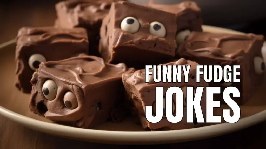 30 Funny Fudge Jokes To Experience Sweet Side Of Humor