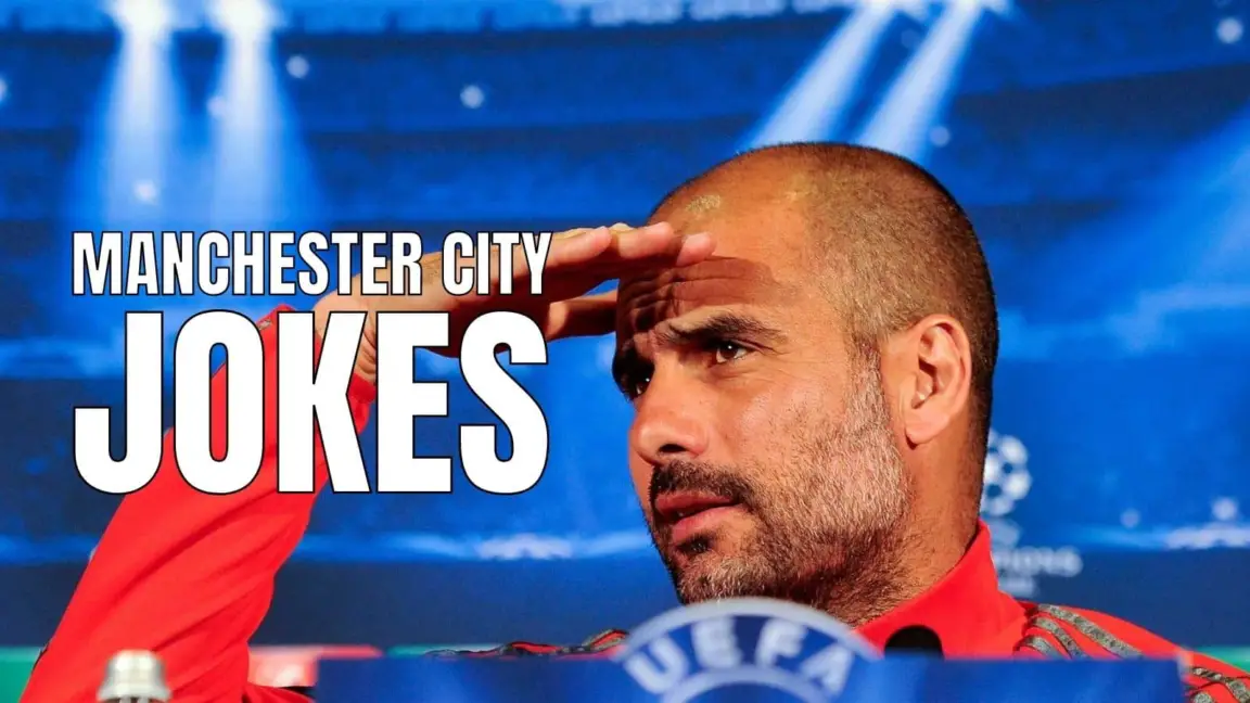 30 Funny Manchester City Jokes For The Season 202324