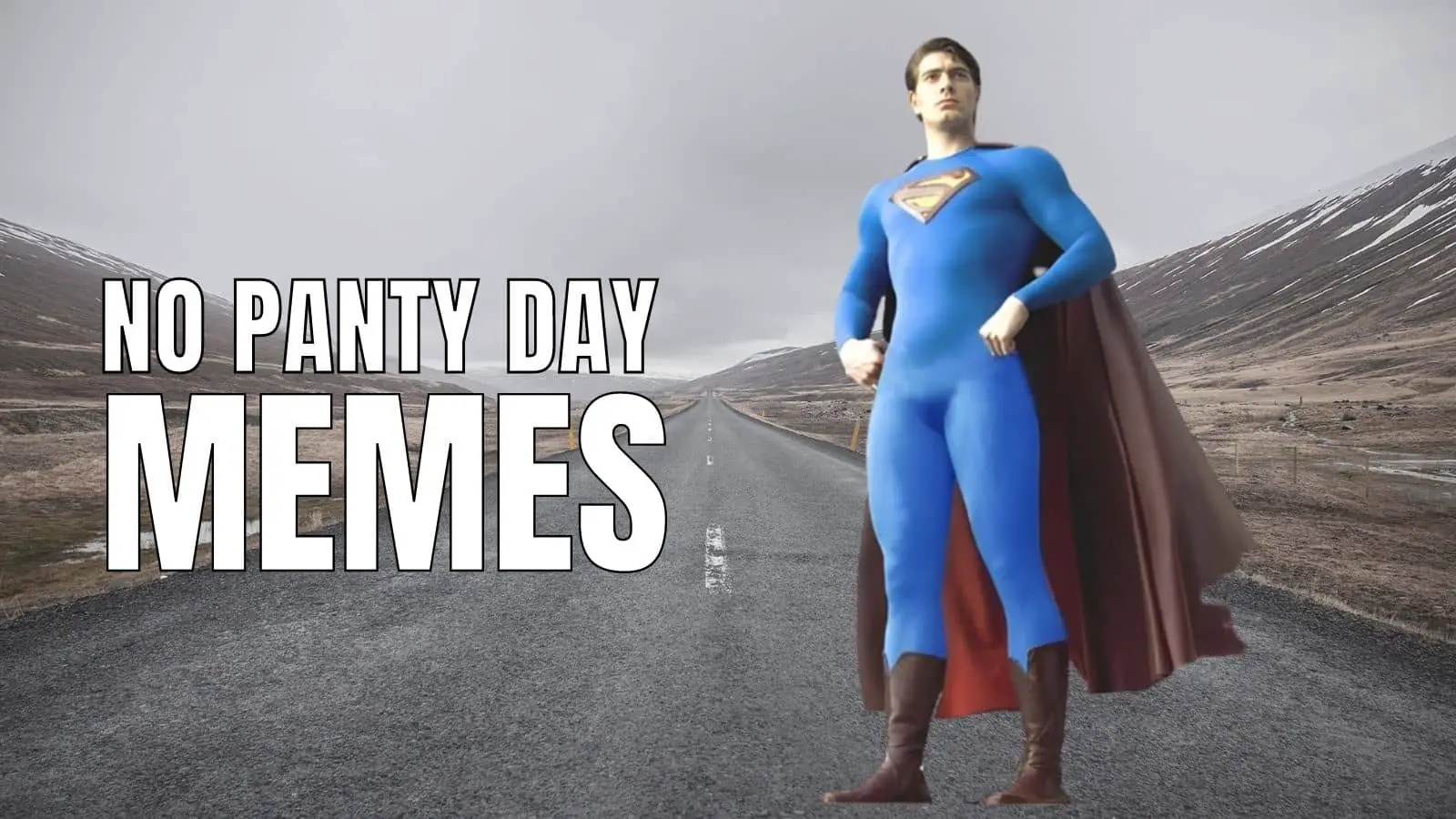 Funny No Panty Day Memes on Superman