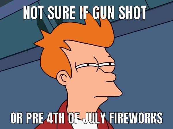 Pre 4th Of July Meme on Gunshot