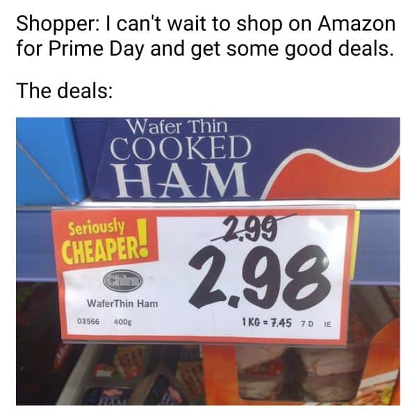 Amazon Prime Day Deal Meme on Cooked Ham