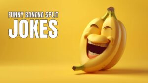Funny Banana Split Jokes on Dessert