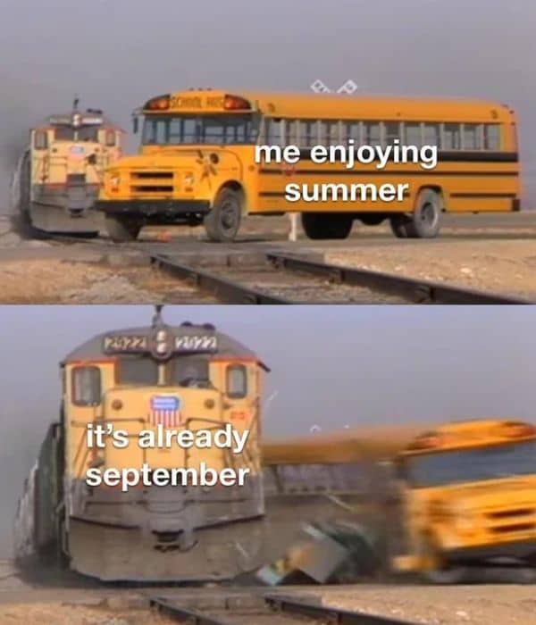How Is It September Already Meme