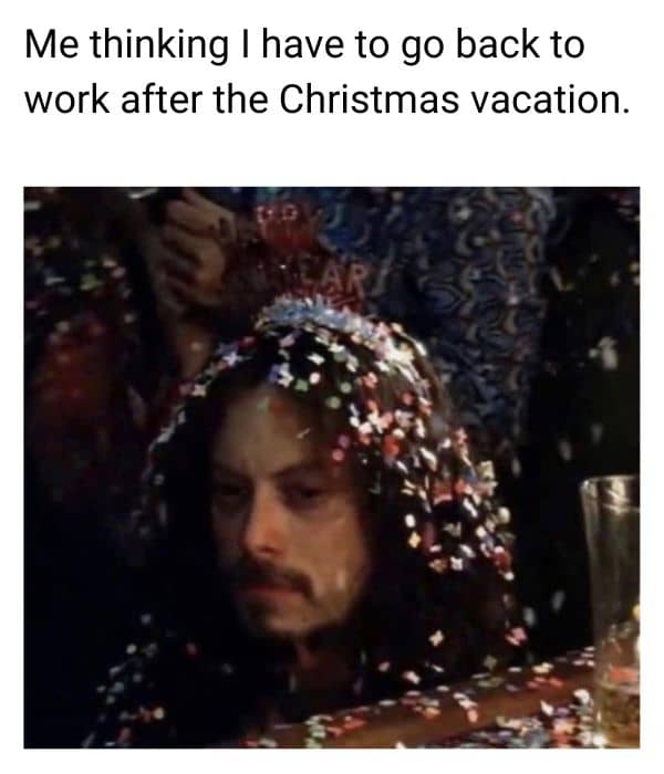 Going Back To Work After Christmas Vacation Meme