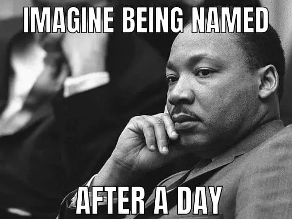 Best MLK Day Meme on Birthday