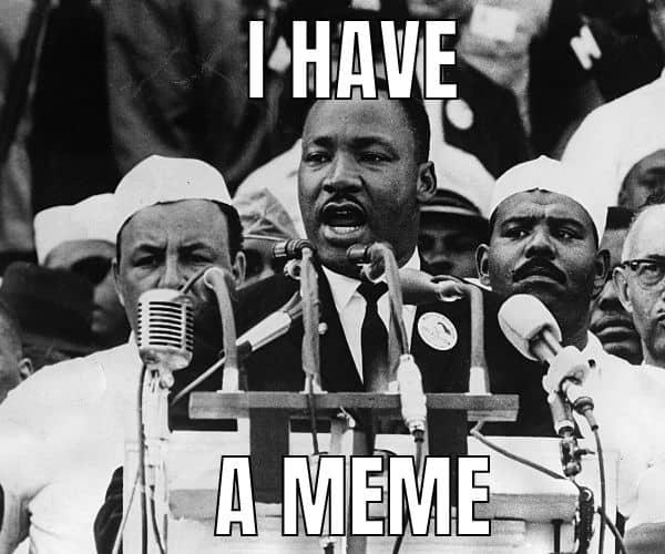 I Have A Meme on Martin Luther King Jr