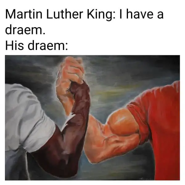 Martin Luther King meme on Dream