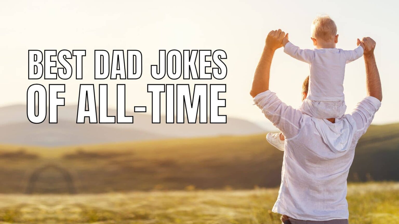 200 Best Dad Jokes Of All Time That Never Get Old