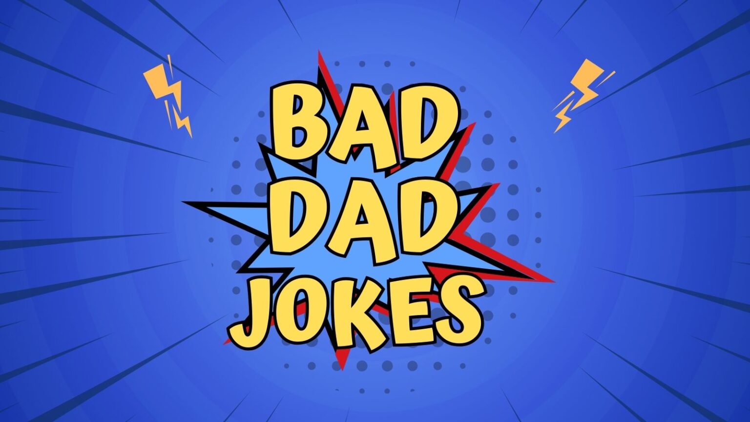 99 Bad Dad Jokes That Are Painfully Funny