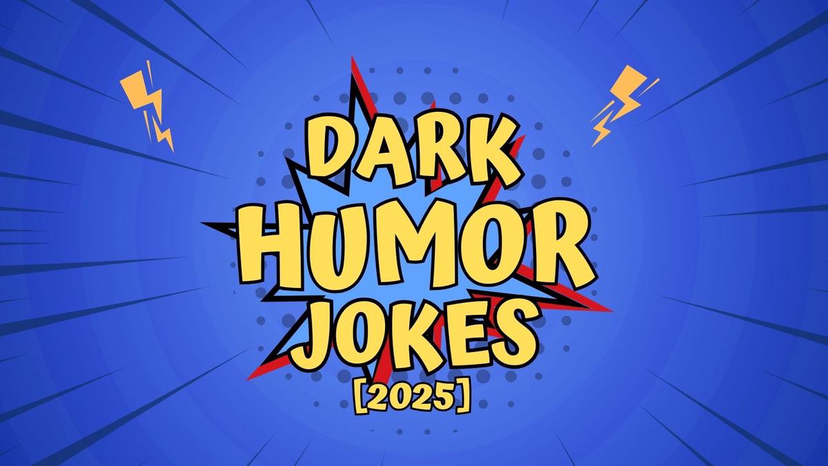 50+ Dark Humor Jokes So Wrong Yet So Funny In 2025