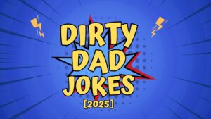 Dirty Dad Jokes of 2025