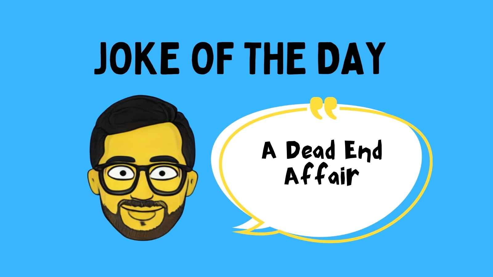 A Dead End Affair Joke