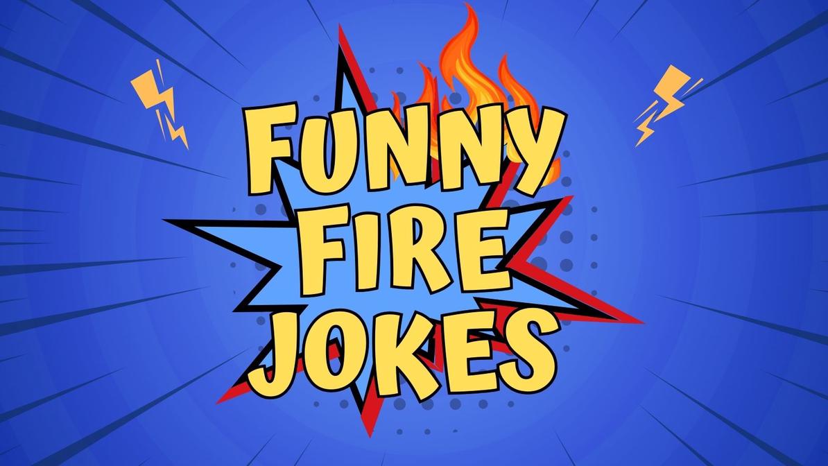 Fire Jokes