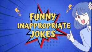 Funny Inappropriate Jokes