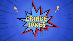 Funny Cringe Jokes