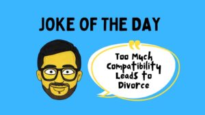 Too Much Compatibility Leads to Divorce Joke