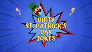 Dirty St. Patrick’s Day Jokes