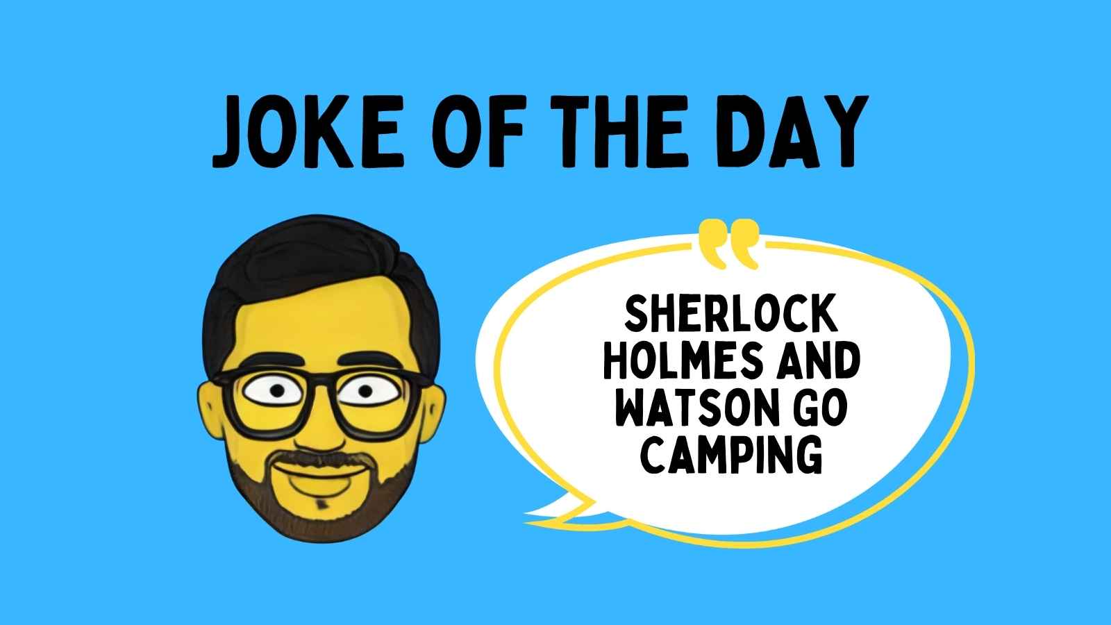 Sherlock Holmes And Watson Go Camping Joke