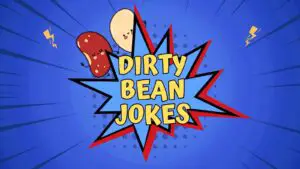 Dirty Bean Jokes