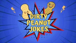 30 Dirty Peanut Jokes For Adults To Go Nuts Over Dirty Peanut Jokes for Adults