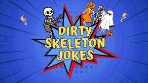 Dirty Skeleton Jokes