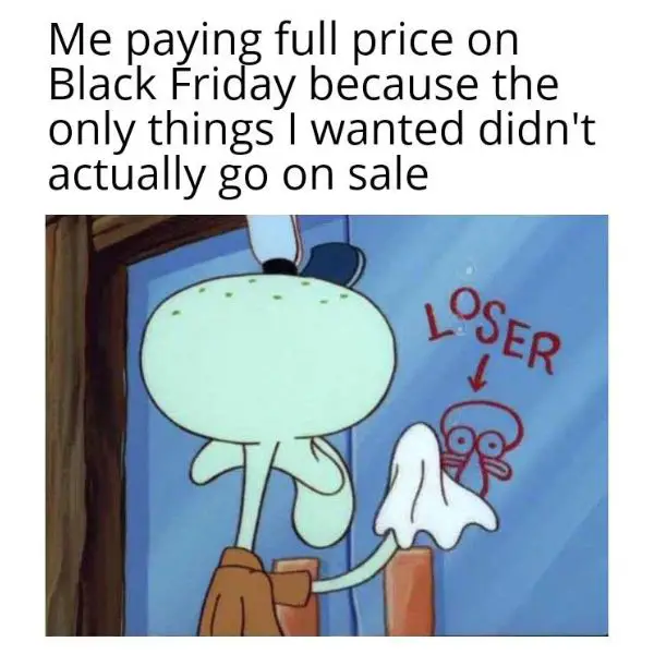 26 Black Friday Memes For Great Deal Of Laughs In 2025 Full Price Meme on Black Friday