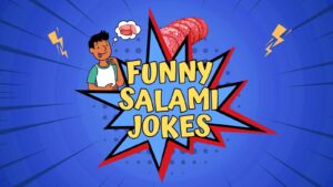 40 Funny Salami Jokes So Good They’re Well Seasoned Funny Salami Jokes