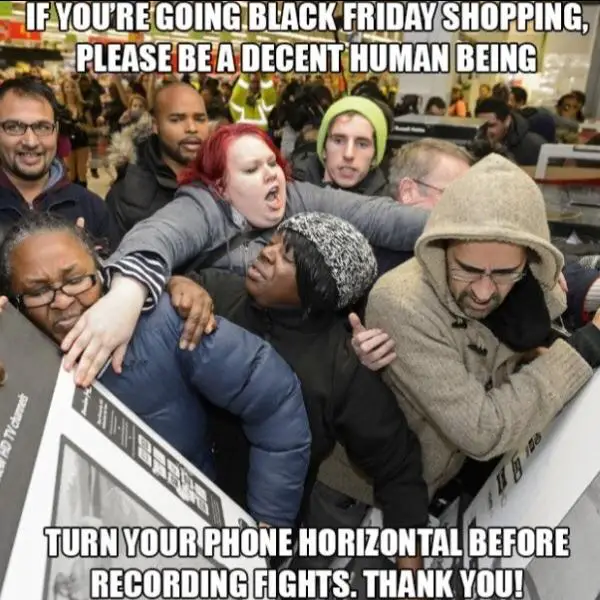26 Black Friday Memes For Great Deal Of Laughs In 2025 Recording Fights Meme on Black Friday