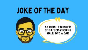 An Infinite Number Of Mathematicians Walk Into A Bar Joke