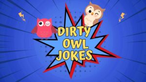 Dirty Owl Jokes
