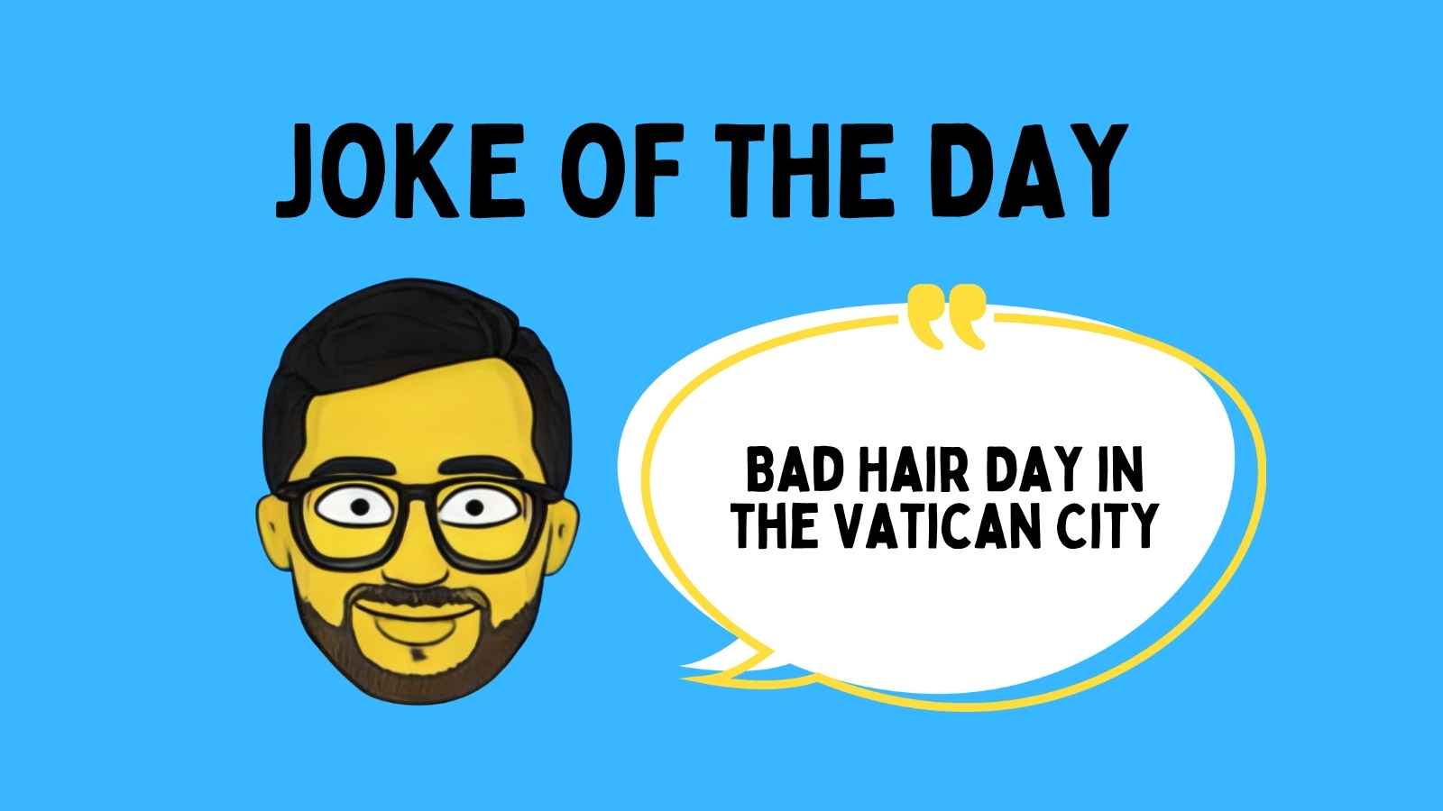 Bad Hair Day in the Vatican City Joke