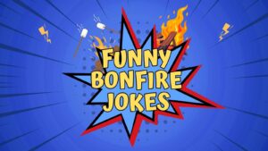 Funny Bonfire Jokes