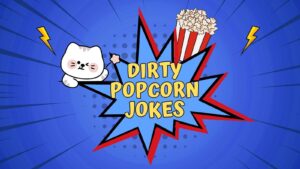 Dirty Popcorn Jokes