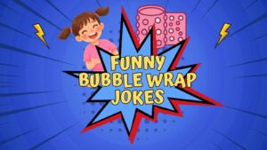 Funny Bubble Wrap Jokes