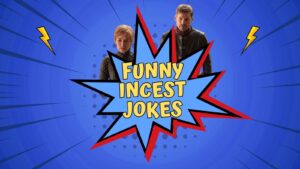 50 Funny Incest Jokes That Are Not Family-Friendly Funny Incest Jokes