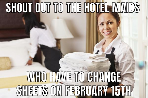 Hotel Maids Meme on February 15th