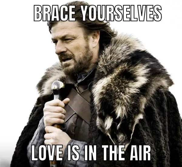 Love Is In The Air Meme on Ned Stark