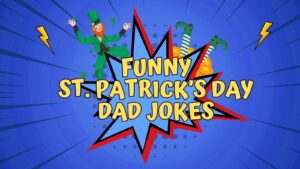 St. Patrick’s Day Dad Jokes