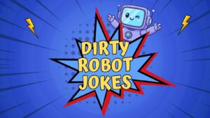 Dirty Robot Jokes
