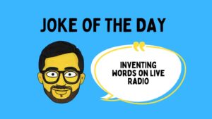 Inventing Words on Live Radio Joke