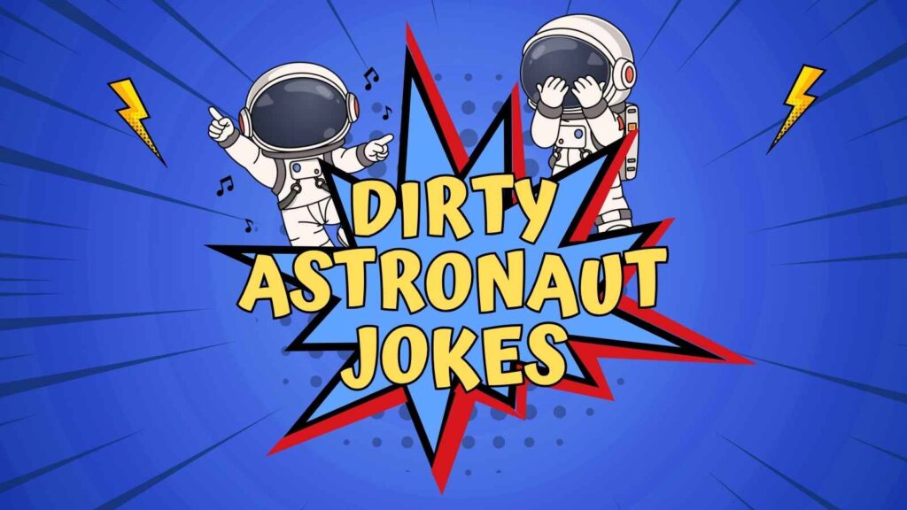 Dirty Astronaut Jokes